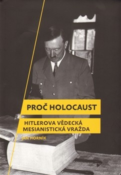 Jan Horník: Holocaust jako mesianistická genocida